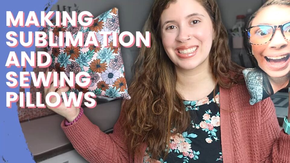 Making Sublimation and Sewing Pillows